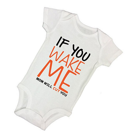 Funny If you wake me up mom will cut you baby onesie saying