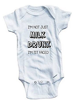 I'm Not Just Milk Drunk I'm Tit Faced One piece baby onesie saying