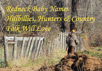 Best redneck baby names list for little redneck baby girls and boys
